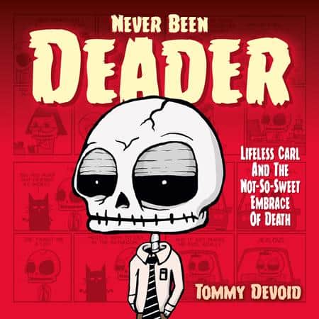 NEVER BEEN DEADER HC LIFELESS CARL AND THE NOT SO SWEET EMBRACE OF DEATH Cover
