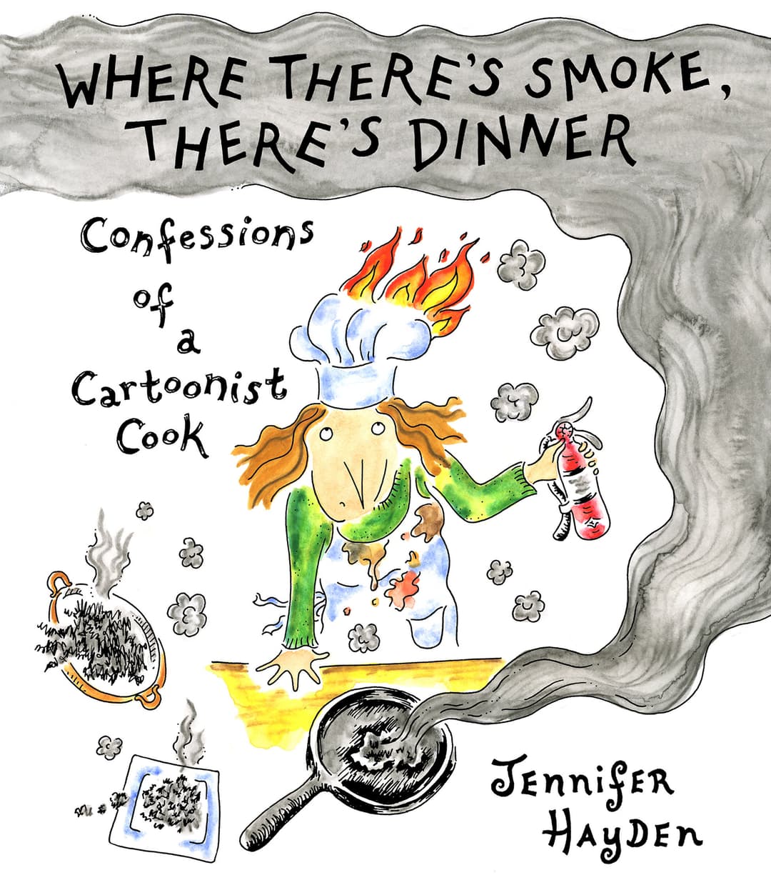 Cover für Where There's Smoke, There's Dinner: Confessions of a Cartoonist Cook