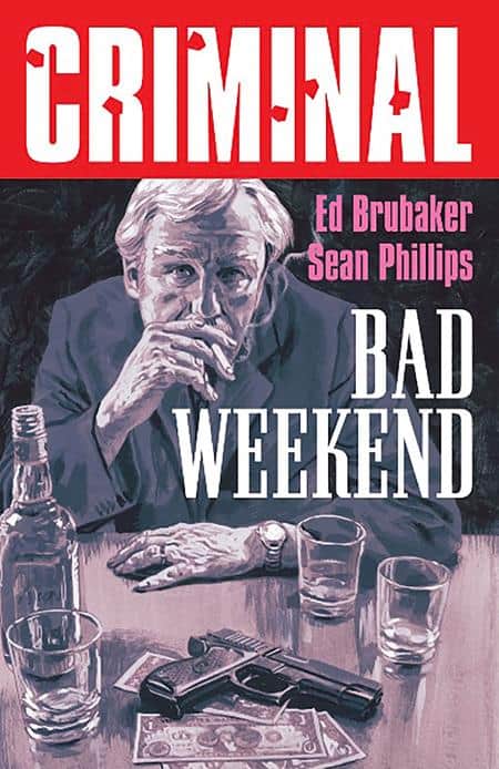 CRIMINAL TP VOL 09 BAD WEEKEND NEW PRINTING (MR) Cover