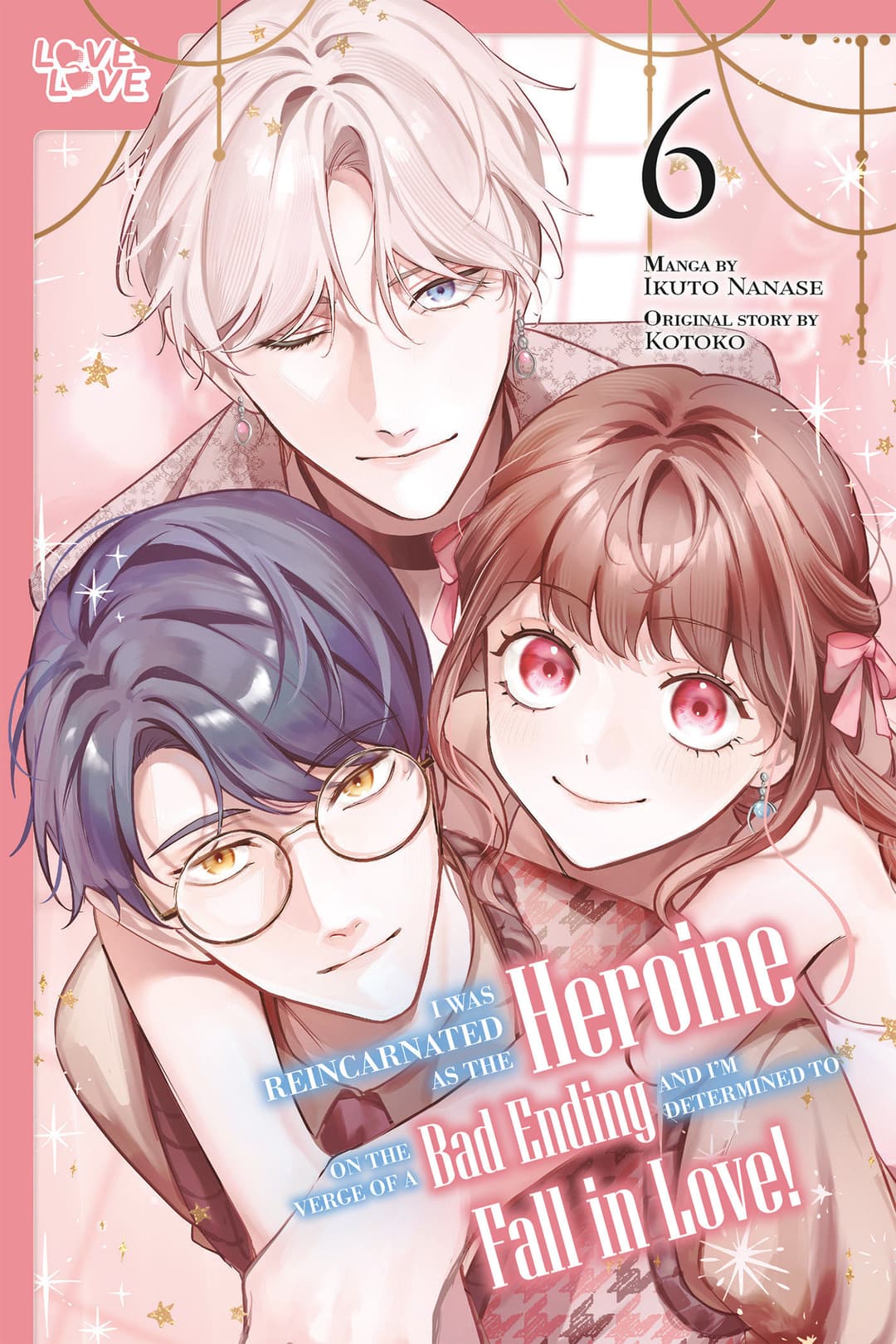 Cover für I Was Reincarnated as the Heroine on the Verge of a Bad Ending, and I'm Determined to Fall in Love!, Volume 6