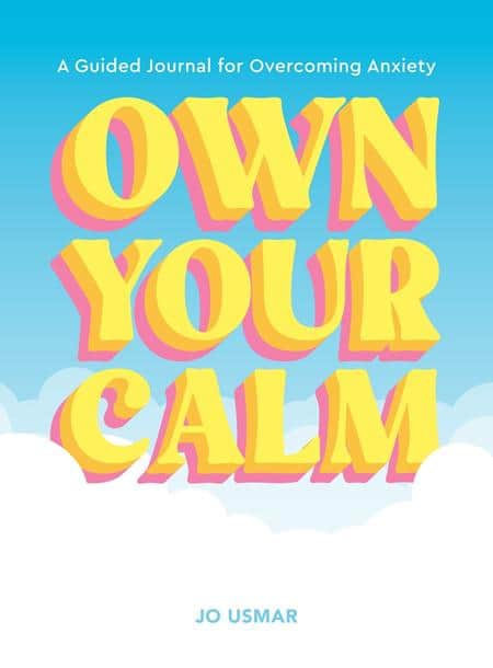 OWN YOUR CALM TP A GUIDED JOURNAL FOR OVERCOMING ANXIETY Cover
