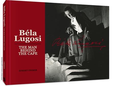 Cover für BELA LUGOSI THE MAN BEHIND THE CAPE HC